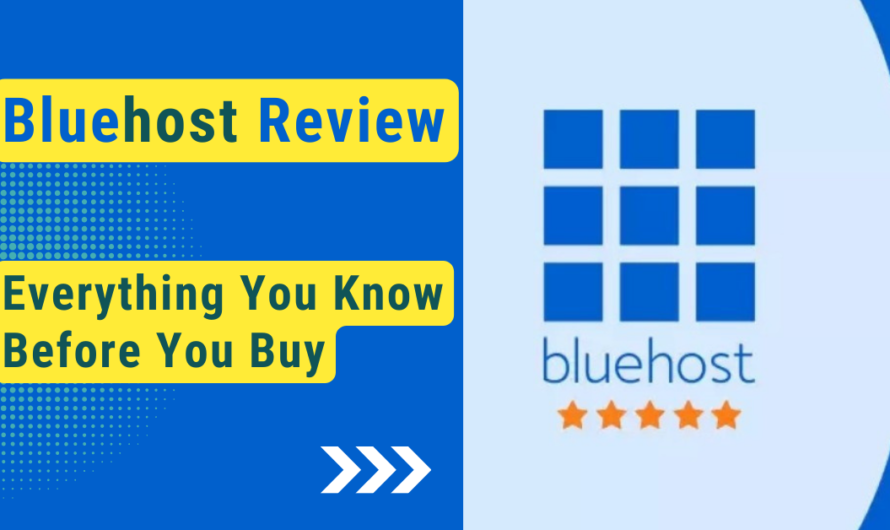 Bluehost Hosting Review: Everything You Know Before You Buy
