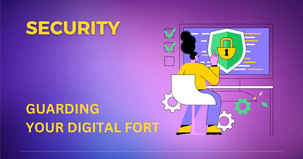 Security Guarding Your Digital Fort