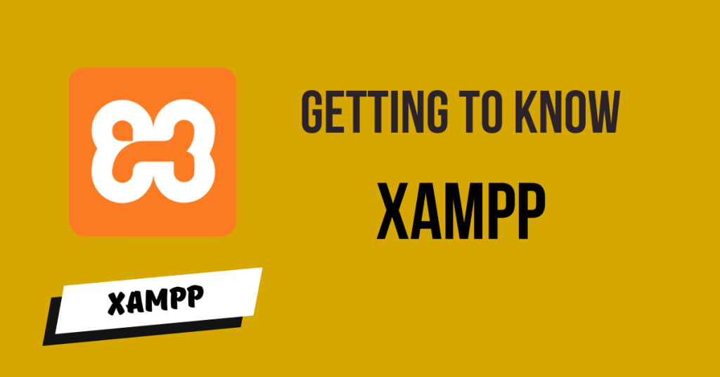 Getting to Know XAMPP