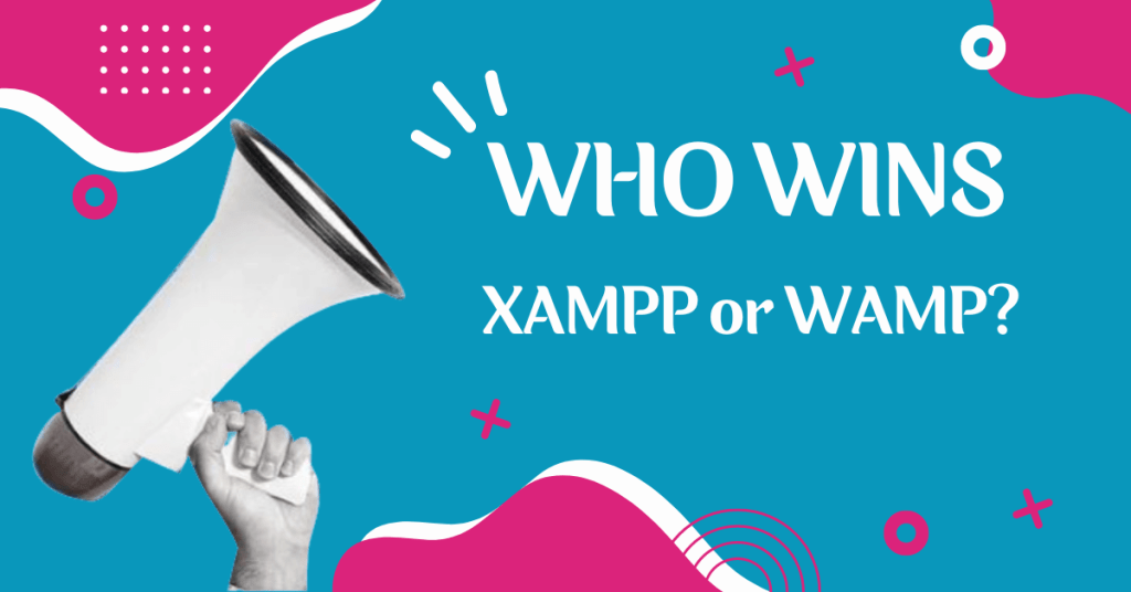 Who Wins—XAMPP or WAMP